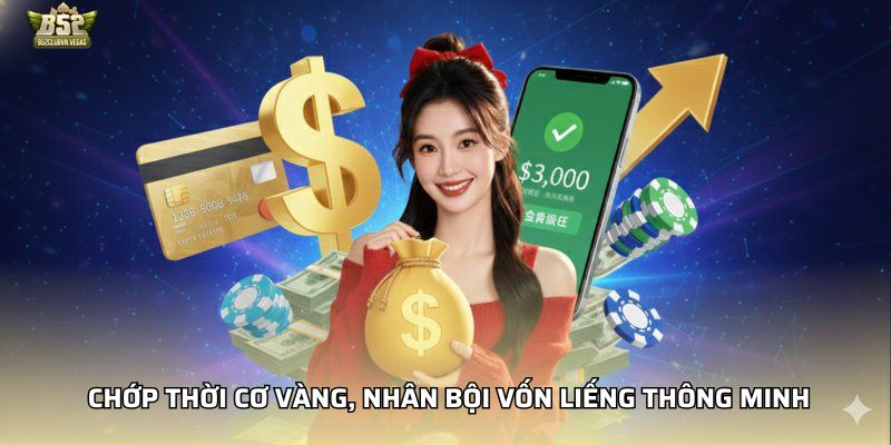 Chớp thời cơ vàng, nhân bội vốn liếng thông minh