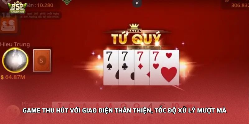 Game thu hút với giao diện thân thiện, tốc độ xử lý mượt mà