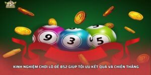 Kinh nghiệm chơi lô đề B52