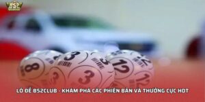 Lô đề B52Club