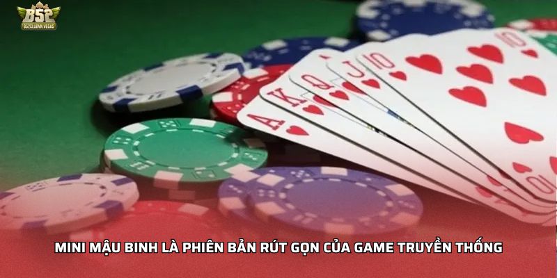 Mini mậu binh là phiên bản rút gọn của game truyền thống