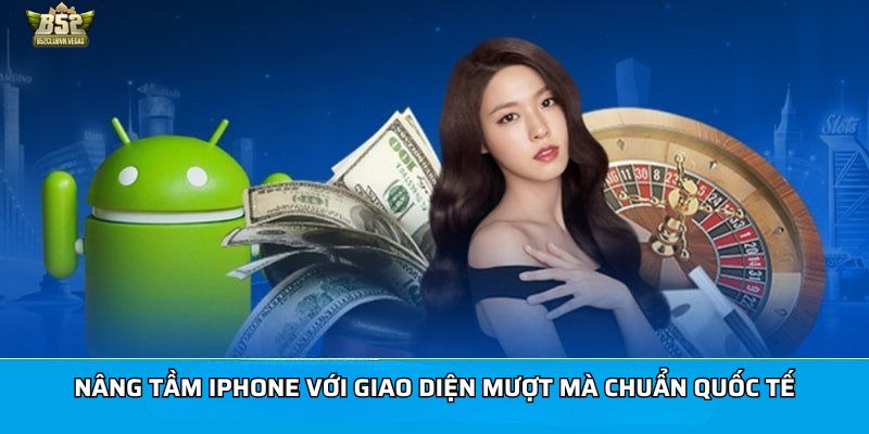Nâng tầm iPhone với giao diện mượt mà chuẩn quốc tế