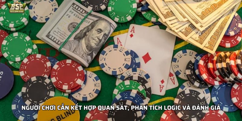 Người chơi cần kết hợp quan sát, phân tích logic và đánh giá