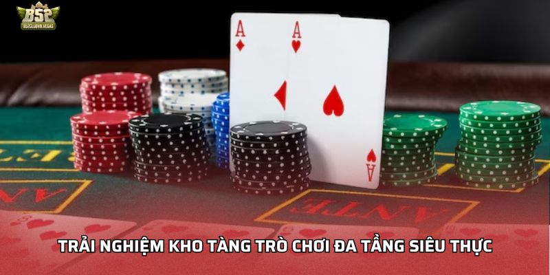 Trải nghiệm kho tàng trò chơi đa tầng siêu thực