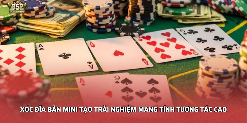 Xóc đĩa bản mini tạo trải nghiệm mang tính tương tác cao